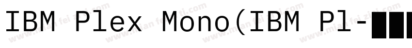 IBM Plex Mono(IBM Pl字体转换